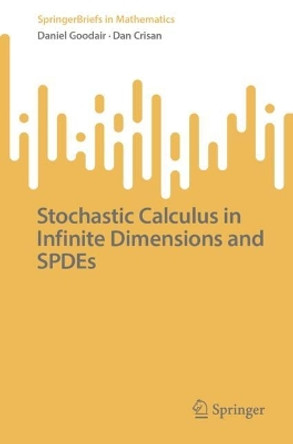 Stochastic Calculus in Infinite Dimensions and SPDEs Dan Crisan 9783031695858