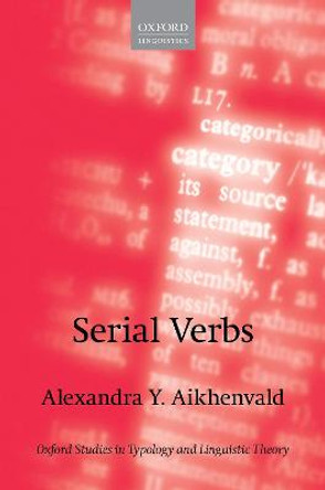 Serial Verbs by Alexandra Y. Aikhenvald