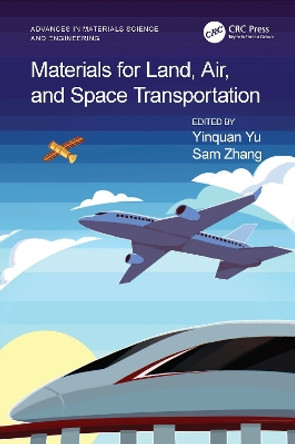 Materials for Land, Air, and Space Transportation Yinquan Yu 9781032478548