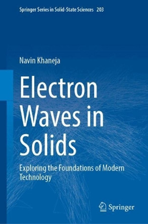 Electron Waves in Solids: Exploring the Foundations of Modern Technology Navin Khaneja 9783031672590