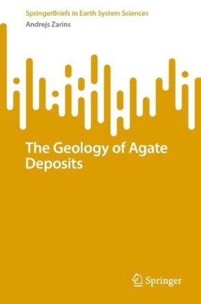 The Geology of Agate Deposits Andrejs Zarins 9783031679285