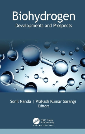 Biohydrogen: Developments and Prospects Sonil Nanda 9781774639818