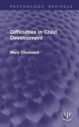 Difficulties in Child Development Mary Chadwick 9781032906782