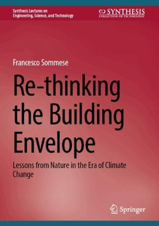 Re-thinking the Building Envelope: Lessons from Nature in the Era of Climate Change Francesco Sommese 9783031694783