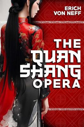 The Quan Shang Opera Erich Von Neff 9781592115051