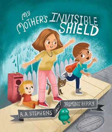 My Mother’s Invisible Shield R. A.  Stephens 9781761111945