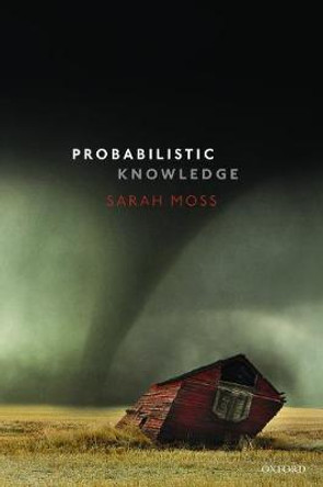 Probabilistic Knowledge by Sarah Moss