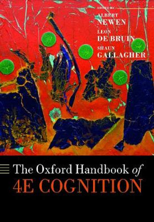 The Oxford Handbook of 4E Cognition by Albert Newen