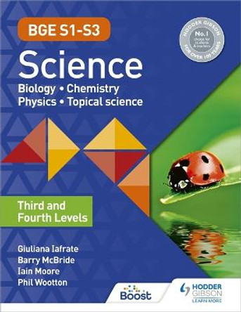 BGE S1-S3 Science: Third and Fourth Levels by Phil Wootton