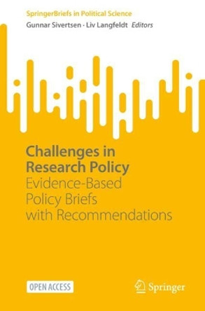 Challenges in Research Policy: Evidence-Based Policy Briefs with Recommendations Gunnar Sivertsen 9783031695797