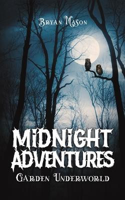Midnight Adventures Garden Underworld Bryan Mason 9781035858330