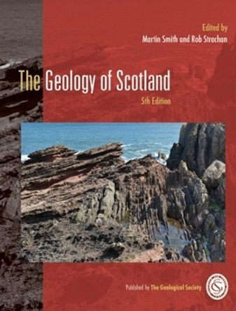 The Geology of Scotland, 5th edition (Paperback) Martin Smith 9781786206138