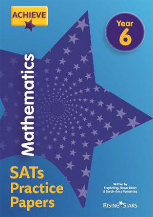 Achieve Mathematics SATs Practice Papers Year 6 by Steph King