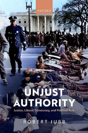 Unjust Authority Dr Robert Jubb 9780198938095