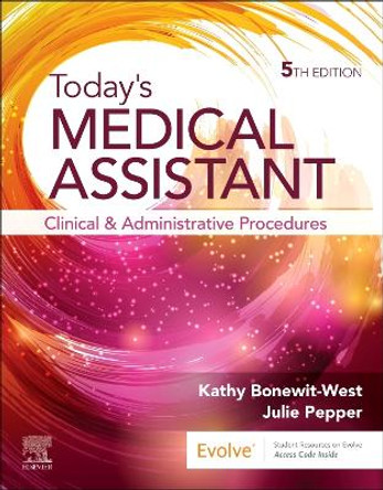 Today's Medical Assistant: Clinical & Administrative Procedures Kathy Bonewit-West 9780443121777