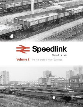 Speedlink Volume 2: The Air-braked 'New' Batches David Larkin 9781800353145