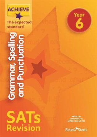 Achieve Grammar, Spelling and Punctuation SATs Revision The Expected Standard Year 6 by Marie Lallaway