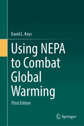 Using NEPA to Combat Global Warming David L. Keys 9783031693151