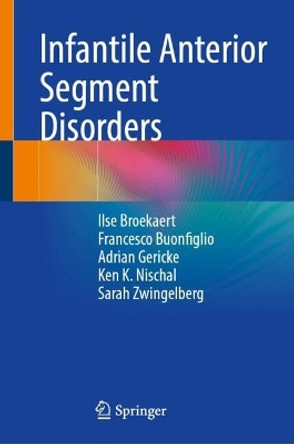 Infantile Anterior Segment Disorders Ilse Broekaert 9783031685576