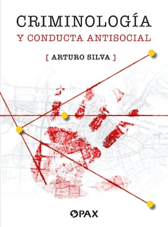 Criminolog�a Y Conducta Antisocial Arturo Silva 9786077136002