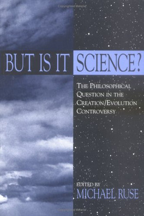 But is it Science?: The Philosophical Question in the Creation / Evolution Controversy by Michael Ruse 9781573920872 [USED COPY]