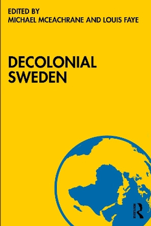 Decolonial Sweden Michael McEachrane 9781032500331