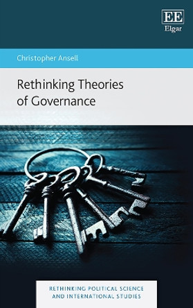 Rethinking Theories of Governance Christopher Ansell 9781035352722