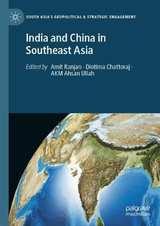 India and China in Southeast Asia Amit Ranjan 9789819769025