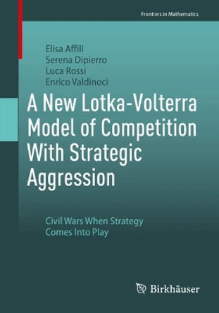 A New Lotka-Volterra Model of Competition With Strategic Aggression: Civil Wars When Strategy Comes Into Play Elisa Affili 9783031672095