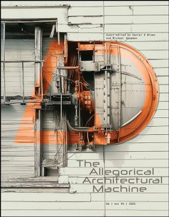 The Allegorical Architectural Machine Daniel K. Brown 9781394204175