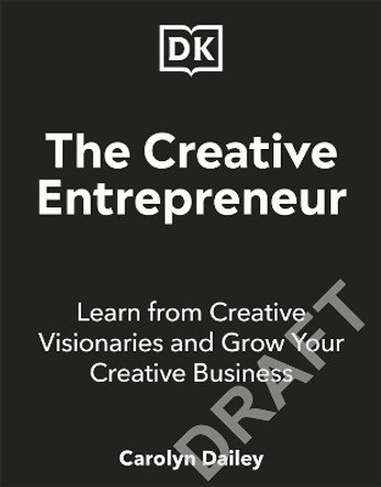The Creative Entrepreneur: A Guide to Building a Successful Creative Business from Industry Titans Carolyn Dailey 9780241651292 The Creative Entrepreneur: A Guide to Building a Successful Creative Business from Industry Titans Carolyn Dailey 9780241651292