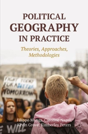 Political Geography in Practice: Theories, Approaches, Methodologies Filippo Menga 9783031698989