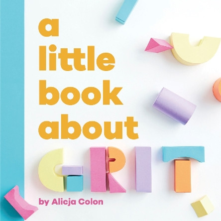 A Little Book About Grit Alicja Colon 9780241743430