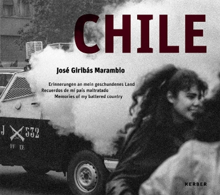 Chile: José Giribás Marambio: Erinnerungen an mein geschundenes Land | Recuerdos de mi país maltratado | Memories of my battered country José Giribás Marambio 9783735609809