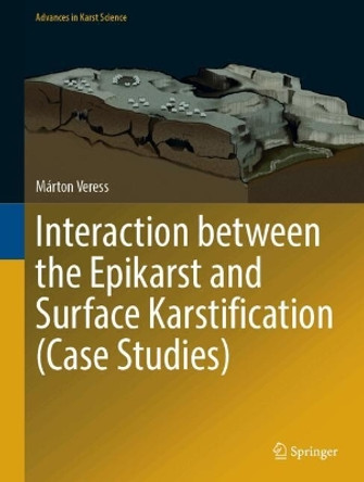 Interaction between the Epikarst and Surface Karstification (Case Studies) Márton Veress 9783031699351