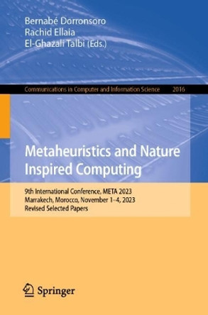 Metaheuristics and Nature Inspired Computing: 9th International Conference, META 2023, Marrakech, Morocco, November 1–4, 2023, Revised Selected Papers Bernabé Dorronsoro 9783031692567