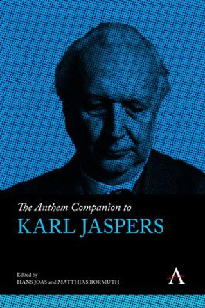 The Anthem Companion to Karl Jaspers Hans Joas 9781839992865