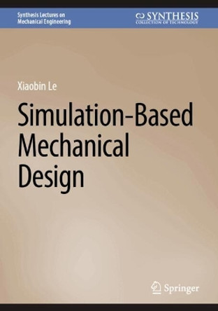 Simulation-Based Mechanical Design Xiaobin Le 9783031641312