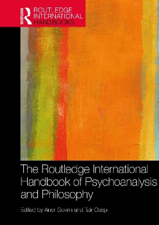 The Routledge International Handbook of Psychoanalysis and Philosophy Aner Govrin 9781032365251 The Routledge International Handbook of Psychoanalysis and Philosophy Aner Govrin 9781032365251