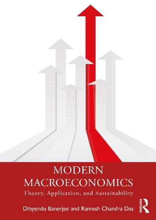 Modern Macroeconomics: Theory, Application, and Sustainability Dibyendu Banerjee 9781032817361