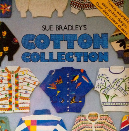 Sue Bradley's Cotton Collection by Sue Bradley 9780747501077 [USED COPY]