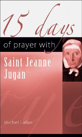 15 Days of Prayer with Saint Jeanne Jugan by Michel Lafon 9781565483293 [USED COPY]