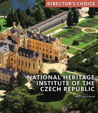 National Heritage Institute of the Czech Republic: Director's Choice Nad'a Goryczková 9781785514616