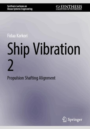 Ship Vibration 2: Propulsion Shafting Alignment Fidaa Karkori 9783031680816