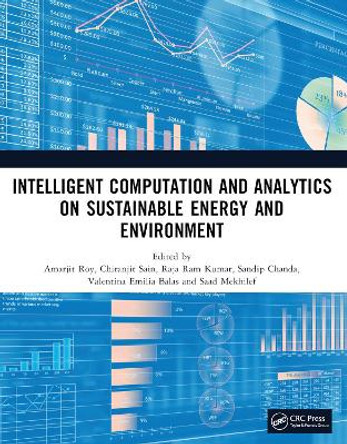 Intelligent Computation and Analytics on Sustainable Energy and Environment: Proceedings of the 1st International Conference on Intelligent Computation and Analytics on Sustainable Energy and Environment Amarjit Roy 9781032888903