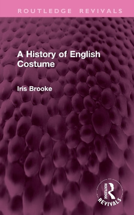 A History of English Costume Iris Brooke 9781032915111