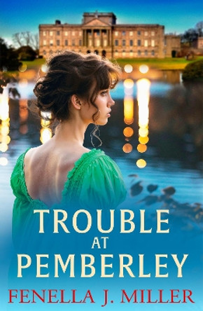 Trouble at Pemberley Fenella J Miller 9781835187210