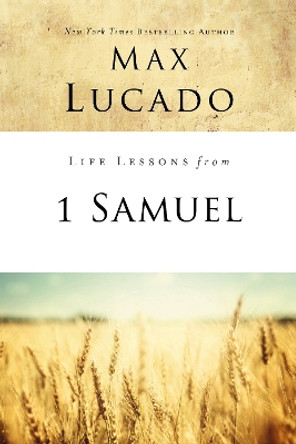 Life Lessons from 1 Samuel Max Lucado 9780310170815