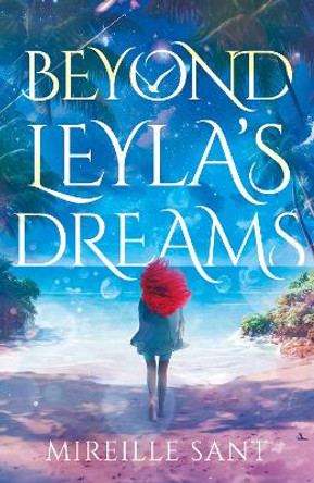 Beyond Leyla's Dreams Mireille Sant 9781836280484