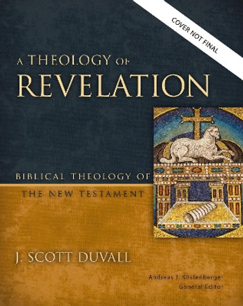 A Theology of Revelation J. Scott Duvall 9780310291510